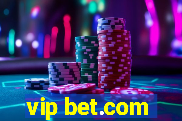 vip bet.com